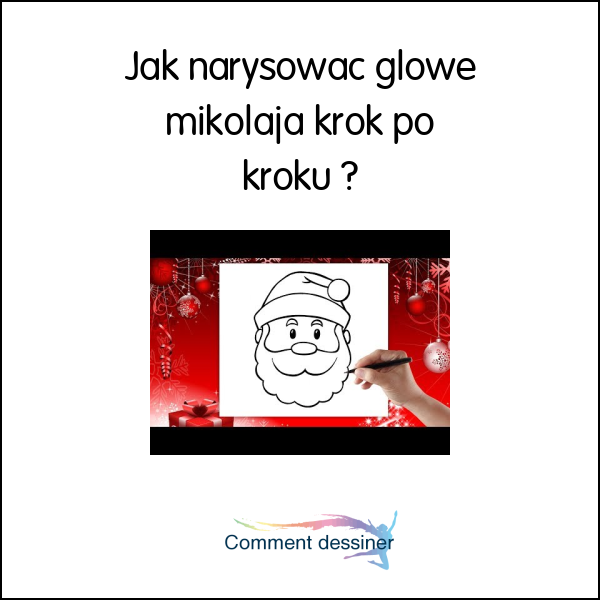 Jak narysować głowę mikołaja krok po kroku